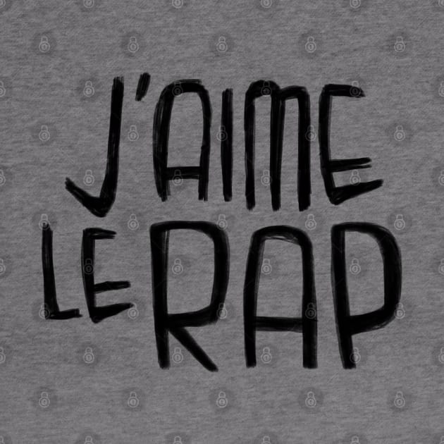 Rapper Typography, J'aime le Rap, French I love Rap by badlydrawnbabe